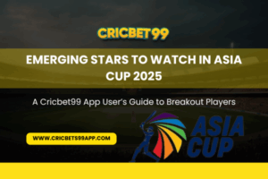 Read more about the article Emerging Stars to Watch in Asia Cup 2025—A Cricbet99 App User’s Guide to Breakout Players