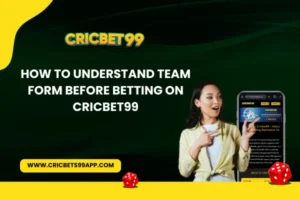 Read more about the article How to Understand Team Form Before Betting on CricBet99